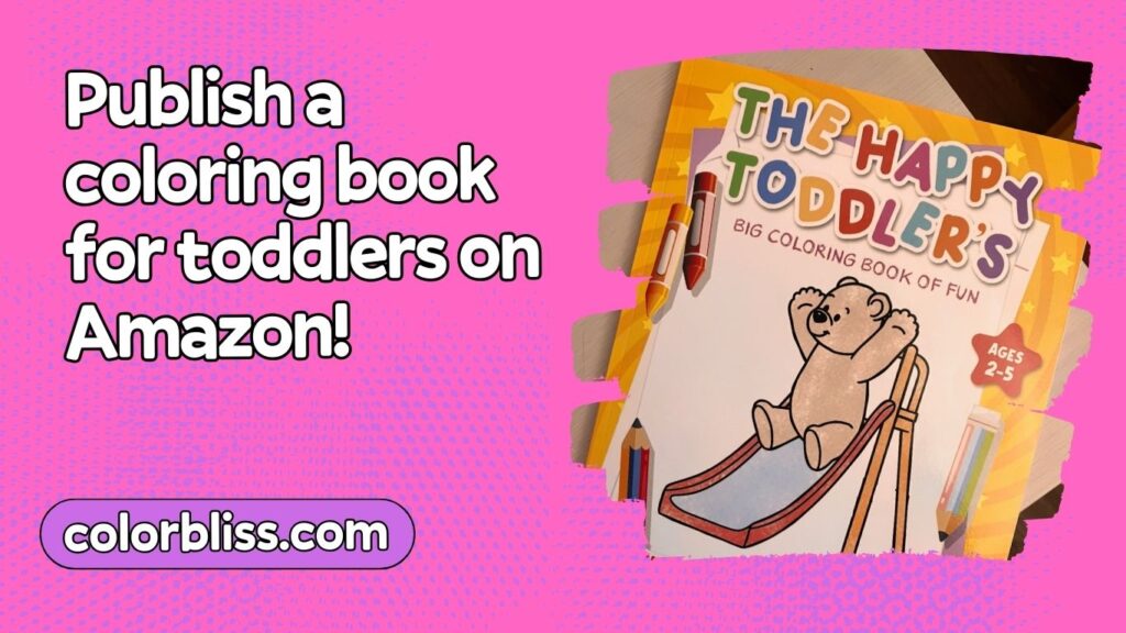 Publish a coloring book for toddlers on Amazon